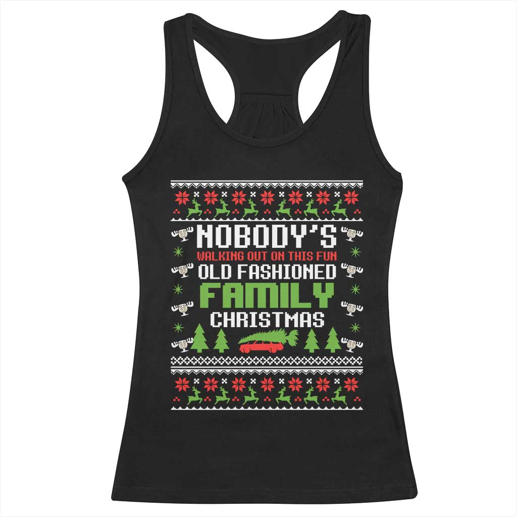 Funny Christmas Vacation Movie Racerback Tank Top Nobodys Walking Out On This Fun Old Fashioned Family Christmas - Wonder Print Shop