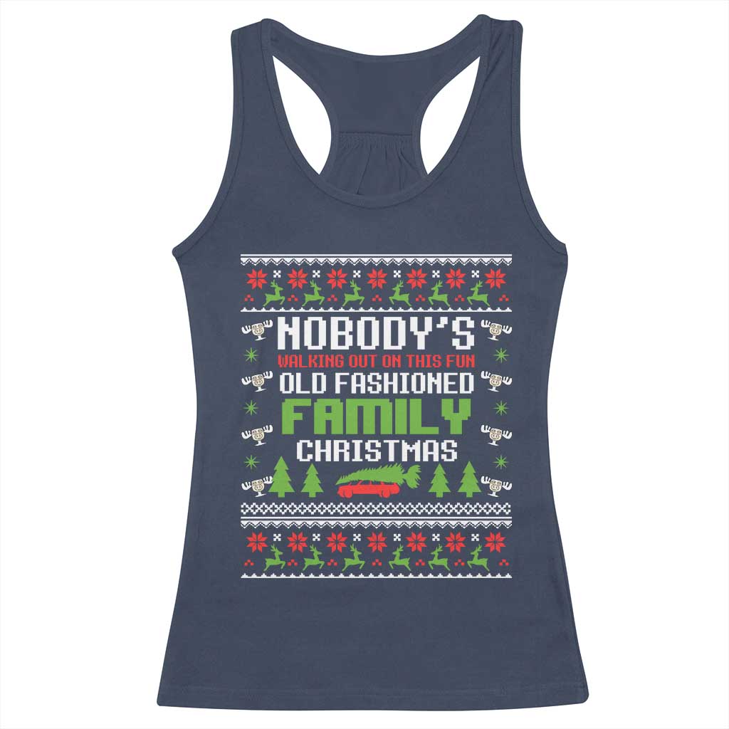Funny Christmas Vacation Movie Racerback Tank Top Nobodys Walking Out On This Fun Old Fashioned Family Christmas - Wonder Print Shop