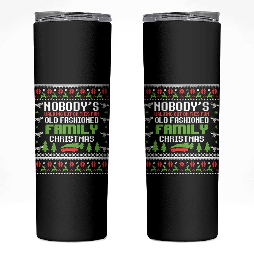 Funny Christmas Vacation Movie Skinny Tumbler Nobodys Walking Out On This Fun Old Fashioned Family Christmas - Wonder Print Shop