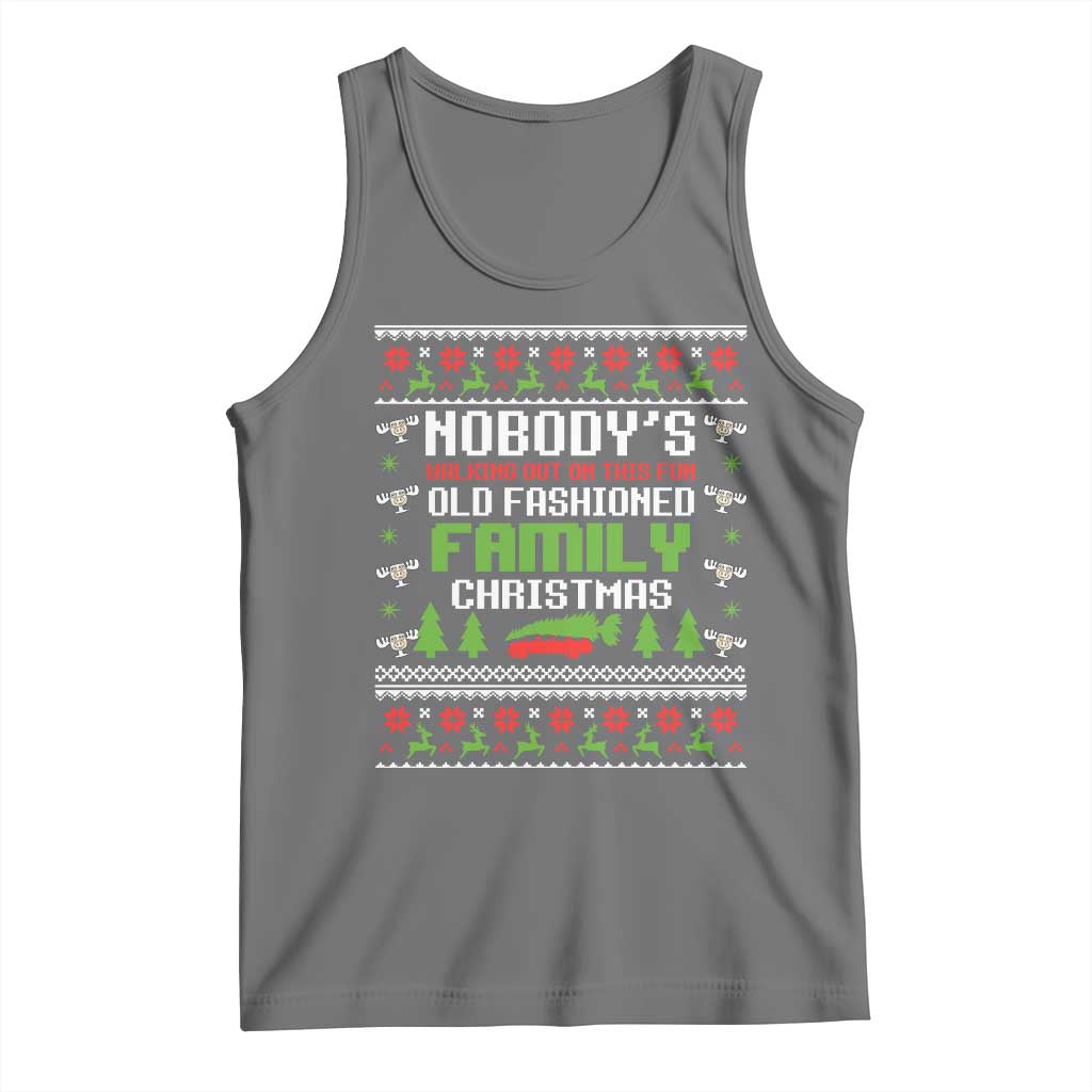 Funny Christmas Vacation Movie Tank Top Nobodys Walking Out On This Fun Old Fashioned Family Christmas - Wonder Print Shop