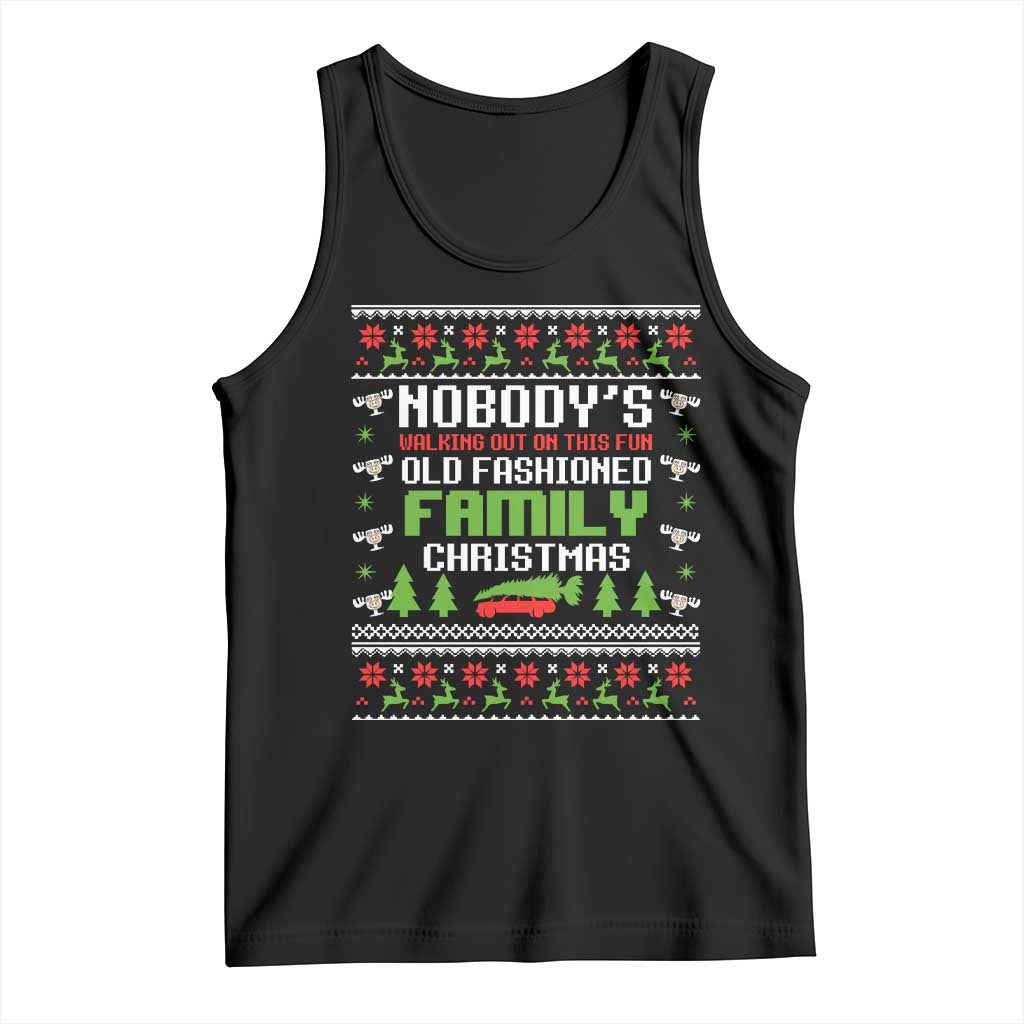 Funny Christmas Vacation Movie Tank Top Nobodys Walking Out On This Fun Old Fashioned Family Christmas - Wonder Print Shop