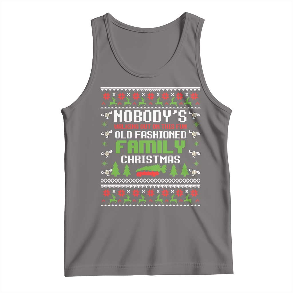 Funny Christmas Vacation Movie Tank Top Nobodys Walking Out On This Fun Old Fashioned Family Christmas - Wonder Print Shop