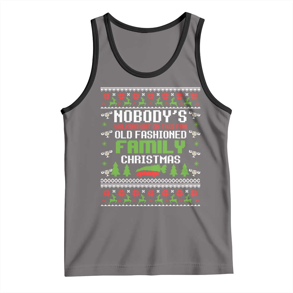 Funny Christmas Vacation Movie Tank Top Nobodys Walking Out On This Fun Old Fashioned Family Christmas - Wonder Print Shop