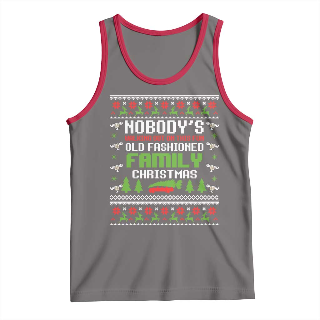 Funny Christmas Vacation Movie Tank Top Nobodys Walking Out On This Fun Old Fashioned Family Christmas - Wonder Print Shop