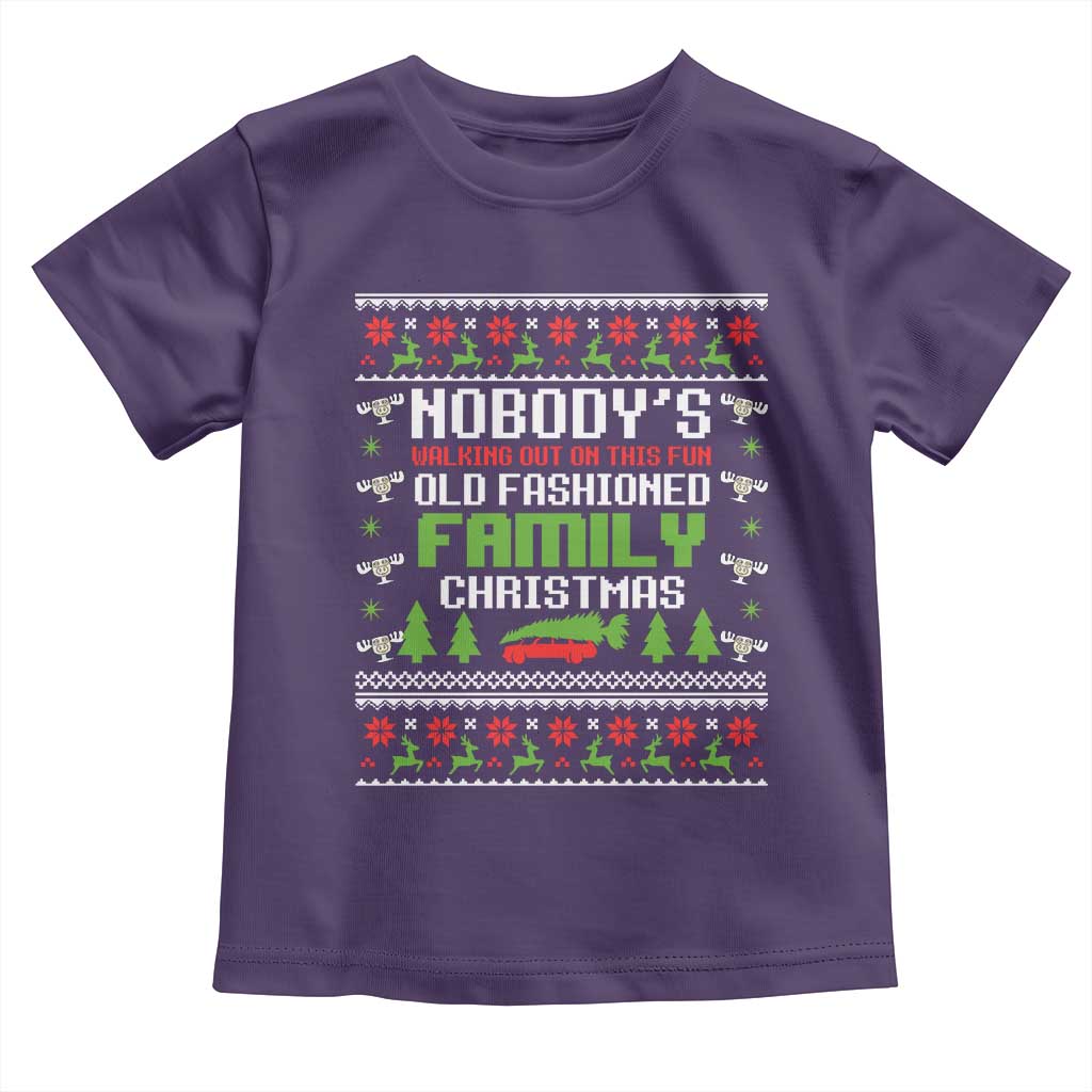 Funny Christmas Vacation Movie Toddler T Shirt Nobodys Walking Out On This Fun Old Fashioned Family Christmas - Wonder Print Shop