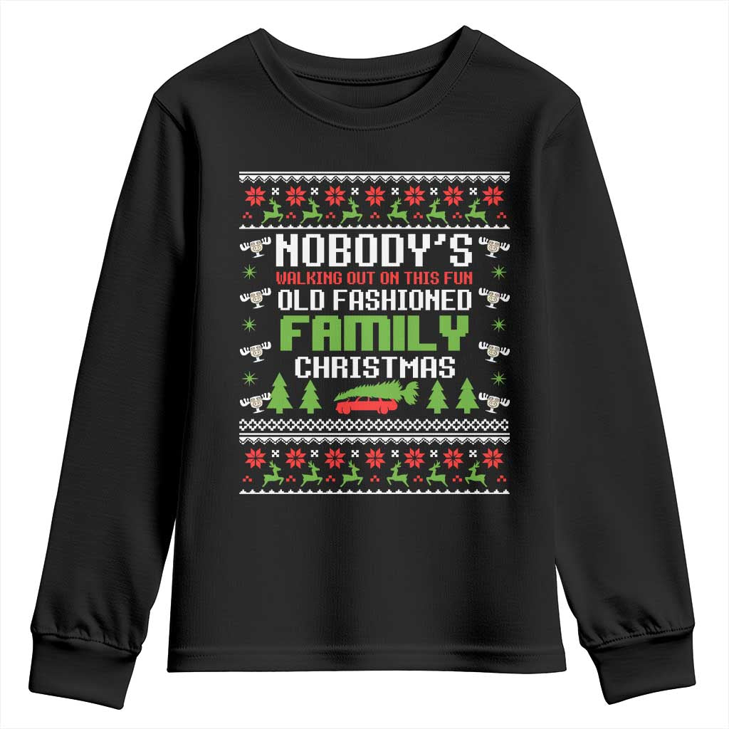Funny Christmas Vacation Movie Youth Sweatshirt Nobodys Walking Out On This Fun Old Fashioned Family Christmas - Wonder Print Shop