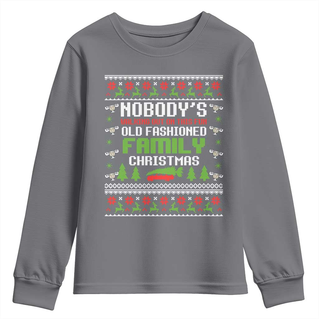 Funny Christmas Vacation Movie Youth Sweatshirt Nobodys Walking Out On This Fun Old Fashioned Family Christmas - Wonder Print Shop