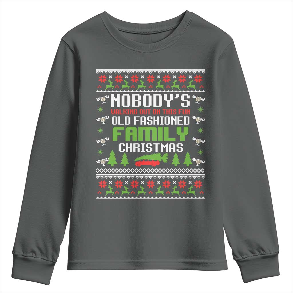 Funny Christmas Vacation Movie Youth Sweatshirt Nobodys Walking Out On This Fun Old Fashioned Family Christmas - Wonder Print Shop