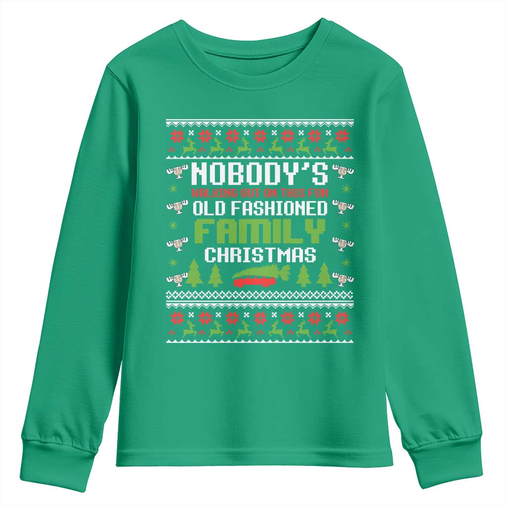 Funny Christmas Vacation Movie Youth Sweatshirt Nobodys Walking Out On This Fun Old Fashioned Family Christmas - Wonder Print Shop