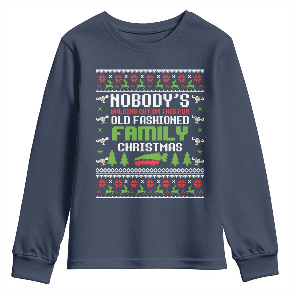 Funny Christmas Vacation Movie Youth Sweatshirt Nobodys Walking Out On This Fun Old Fashioned Family Christmas - Wonder Print Shop