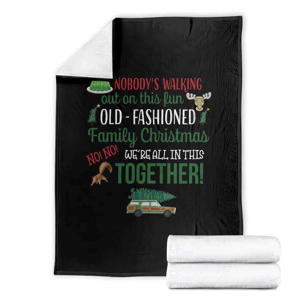 Funny Xmas Vacation Movie Throw Blanket Nobody Walking Out On This Fun Old Fashioned Family Christmas - Wonder Print Shop