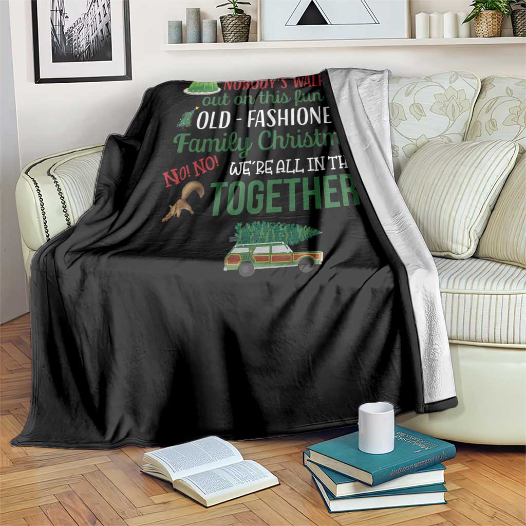 Funny Xmas Vacation Movie Throw Blanket Nobody Walking Out On This Fun Old Fashioned Family Christmas - Wonder Print Shop