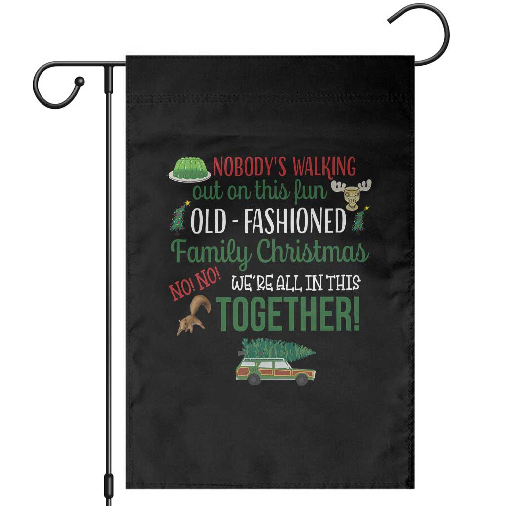 Funny Xmas Vacation Movie Garden Flag Nobody Walking Out On This Fun Old Fashioned Family Christmas - Wonder Print Shop