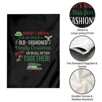 Funny Xmas Vacation Movie Garden Flag Nobody Walking Out On This Fun Old Fashioned Family Christmas - Wonder Print Shop