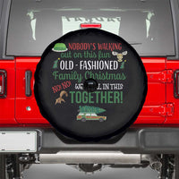 Funny Xmas Vacation Movie Spare Tire Cover Nobody Walking Out On This Fun Old Fashioned Family Christmas - Wonder Print Shop