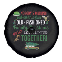 Funny Xmas Vacation Movie Spare Tire Cover Nobody Walking Out On This Fun Old Fashioned Family Christmas - Wonder Print Shop