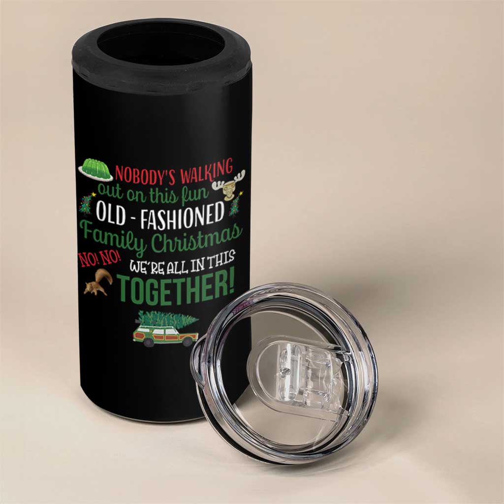 Funny Xmas Vacation Movie 4 in 1 Can Cooler Tumbler Nobody Walking Out On This Fun Old Fashioned Family Christmas - Wonder Print Shop