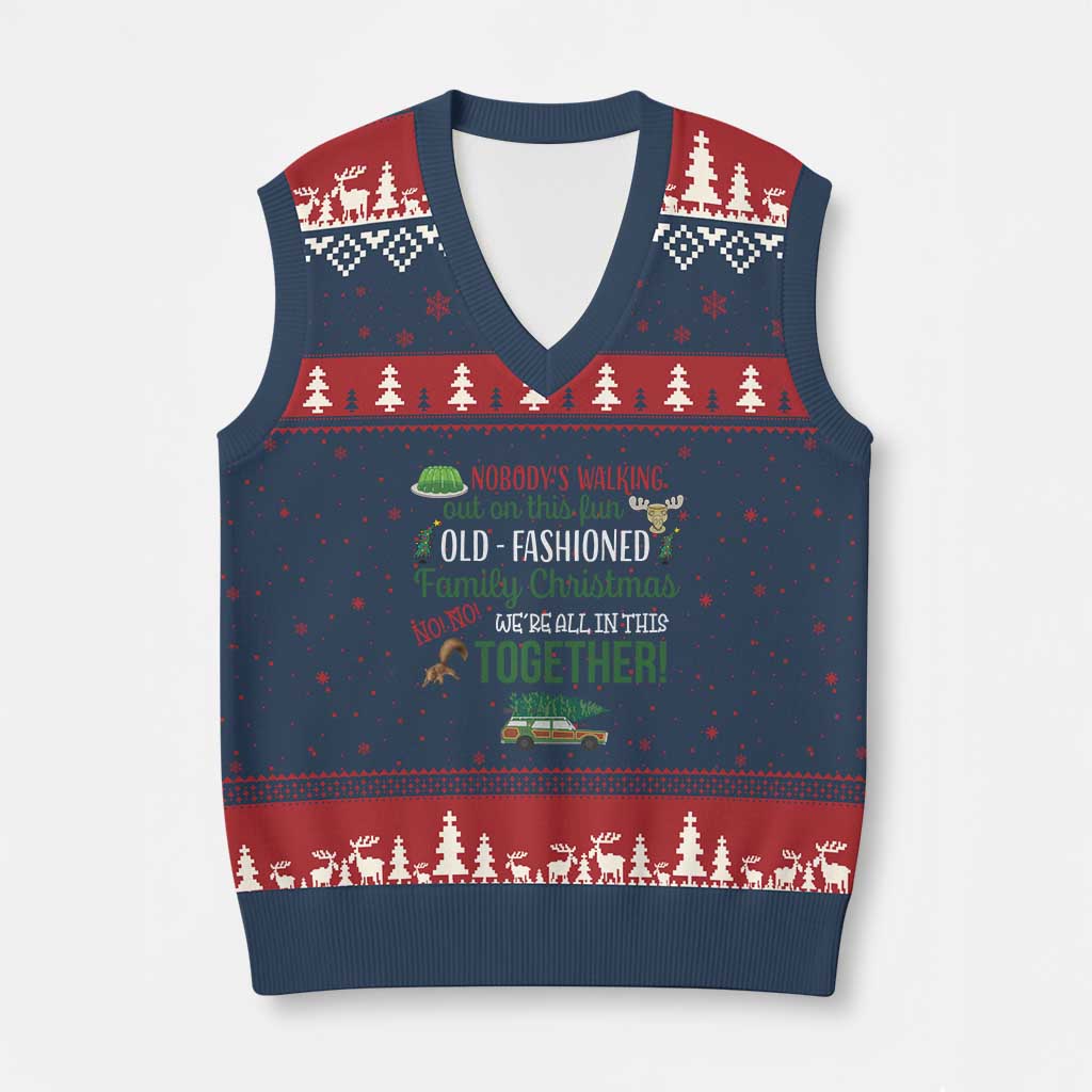 Funny Xmas Vacation Movie V-Neck Knit Sweater Vest Nobody Walking Out On This Fun Old Fashioned Family Christmas - Wonder Print Shop