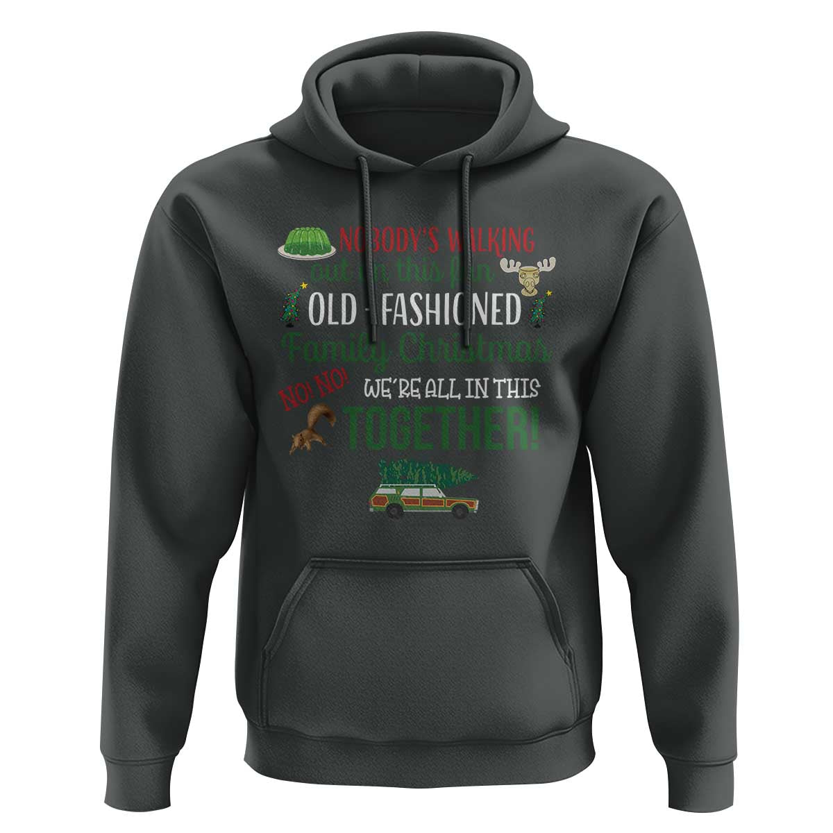 Funny Xmas Vacation Movie Hoodie Nobody Walking Out On This Fun Old Fashioned Family Christmas - Wonder Print Shop