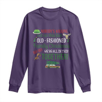 Funny Xmas Vacation Movie Long Sleeve Shirt Nobody Walking Out On This Fun Old Fashioned Family Christmas - Wonder Print Shop