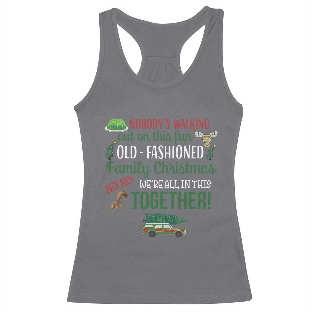 Funny Xmas Vacation Movie Racerback Tank Top Nobody Walking Out On This Fun Old Fashioned Family Christmas - Wonder Print Shop