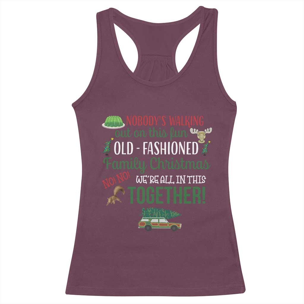 Funny Xmas Vacation Movie Racerback Tank Top Nobody Walking Out On This Fun Old Fashioned Family Christmas - Wonder Print Shop