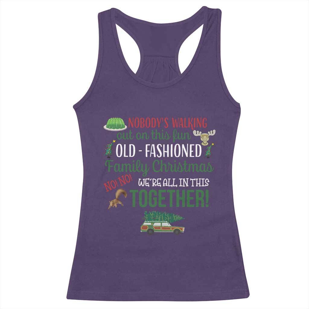 Funny Xmas Vacation Movie Racerback Tank Top Nobody Walking Out On This Fun Old Fashioned Family Christmas - Wonder Print Shop