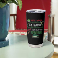 Funny Xmas Vacation Movie Tumbler Cup Nobody Walking Out On This Fun Old Fashioned Family Christmas - Wonder Print Shop