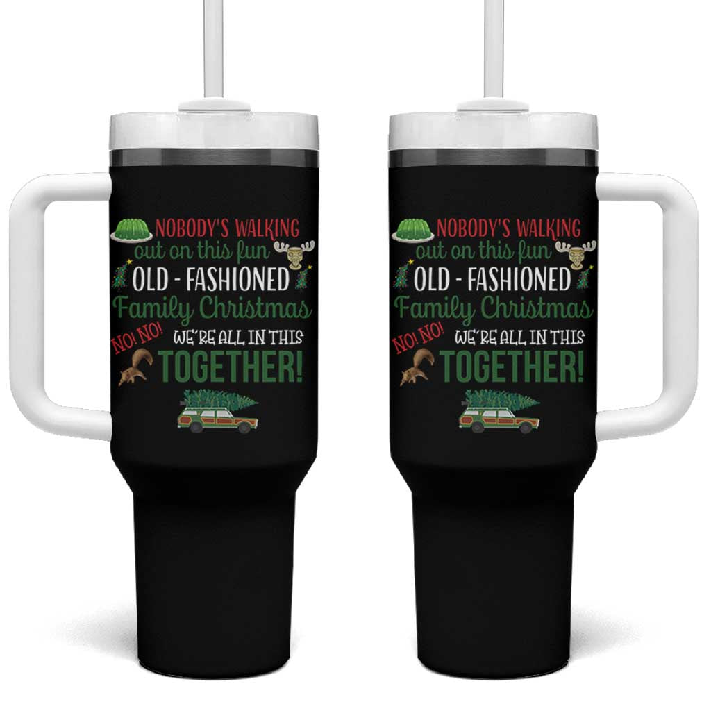 Funny Xmas Vacation Movie Tumbler With Handle Nobody Walking Out On This Fun Old Fashioned Family Christmas - Wonder Print Shop