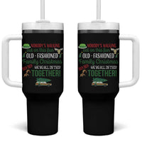 Funny Xmas Vacation Movie Tumbler With Handle Nobody Walking Out On This Fun Old Fashioned Family Christmas - Wonder Print Shop