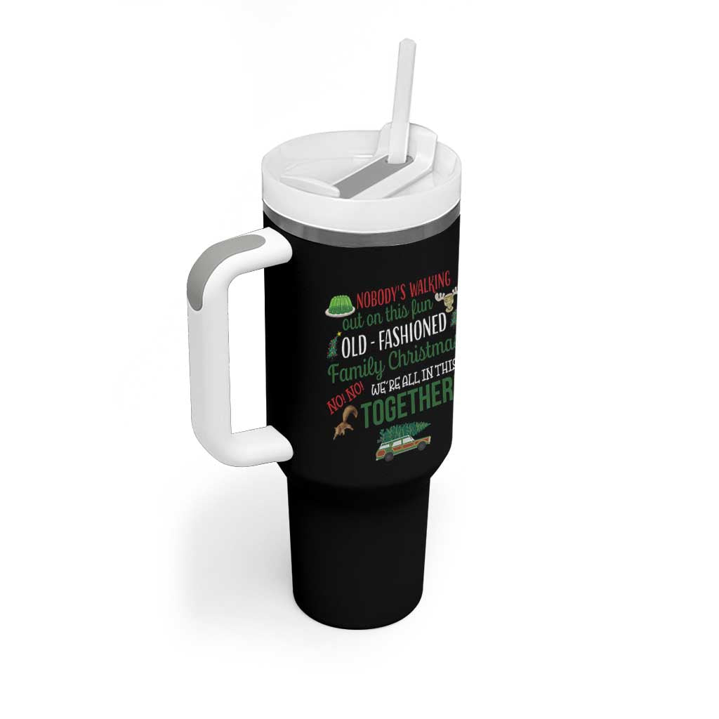Funny Xmas Vacation Movie Tumbler With Handle Nobody Walking Out On This Fun Old Fashioned Family Christmas - Wonder Print Shop