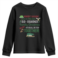 Funny Xmas Vacation Movie Youth Sweatshirt Nobody Walking Out On This Fun Old Fashioned Family Christmas - Wonder Print Shop