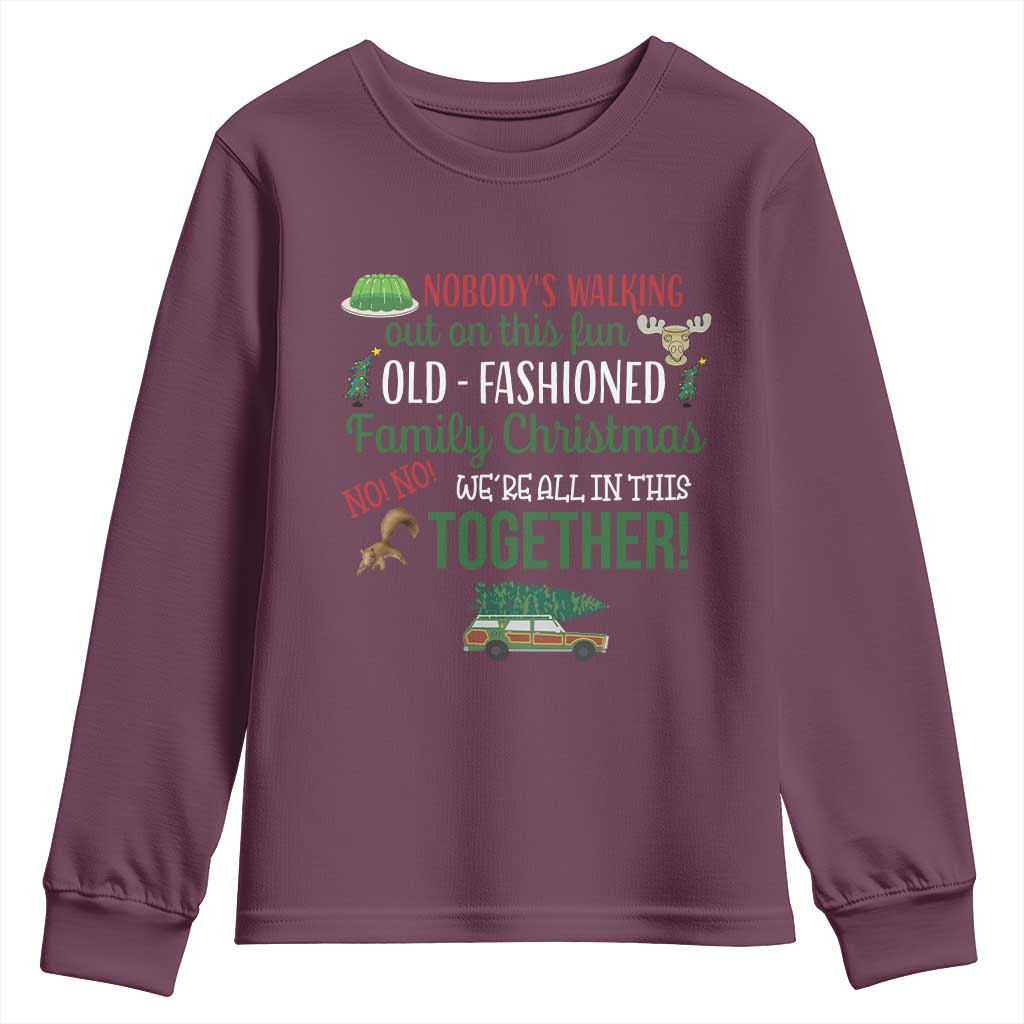 Funny Xmas Vacation Movie Youth Sweatshirt Nobody Walking Out On This Fun Old Fashioned Family Christmas - Wonder Print Shop