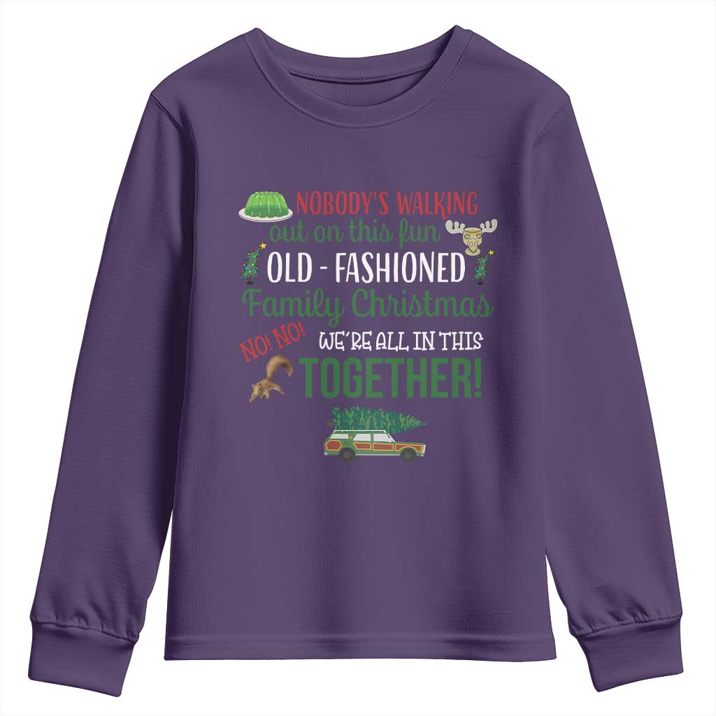 Funny Xmas Vacation Movie Youth Sweatshirt Nobody Walking Out On This Fun Old Fashioned Family Christmas - Wonder Print Shop