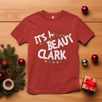 Funny Xmas Movie Its A Beaut Clark T Shirt Christmas Vacation Holiday Lights - Wonder Print Shop