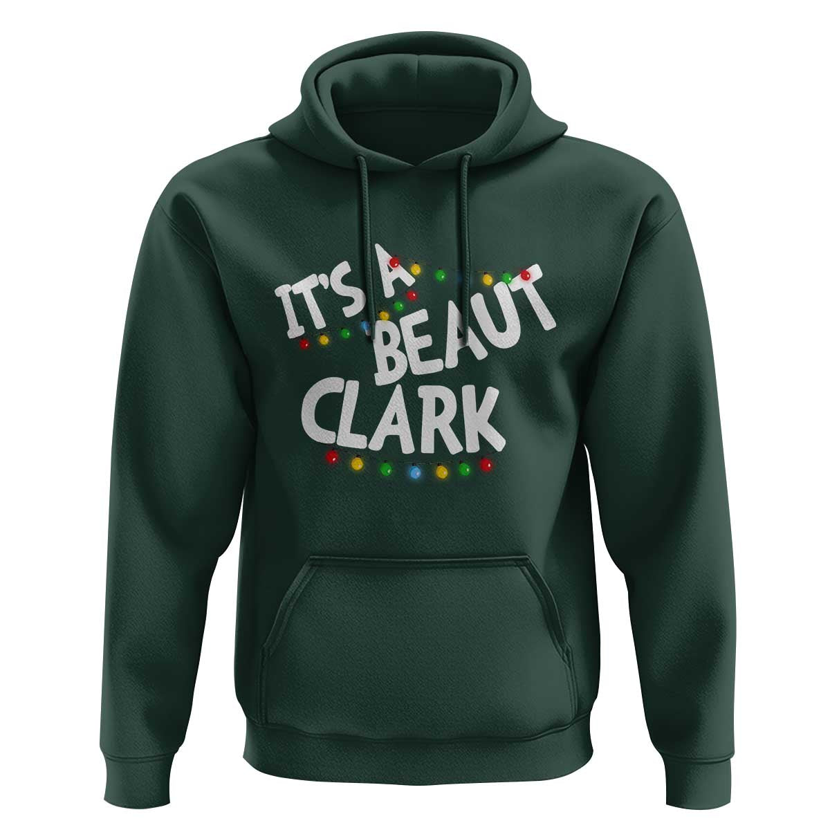 Funny Xmas Movie Its A Beaut Clark Hoodie Christmas Vacation Holiday Lights - Wonder Print Shop