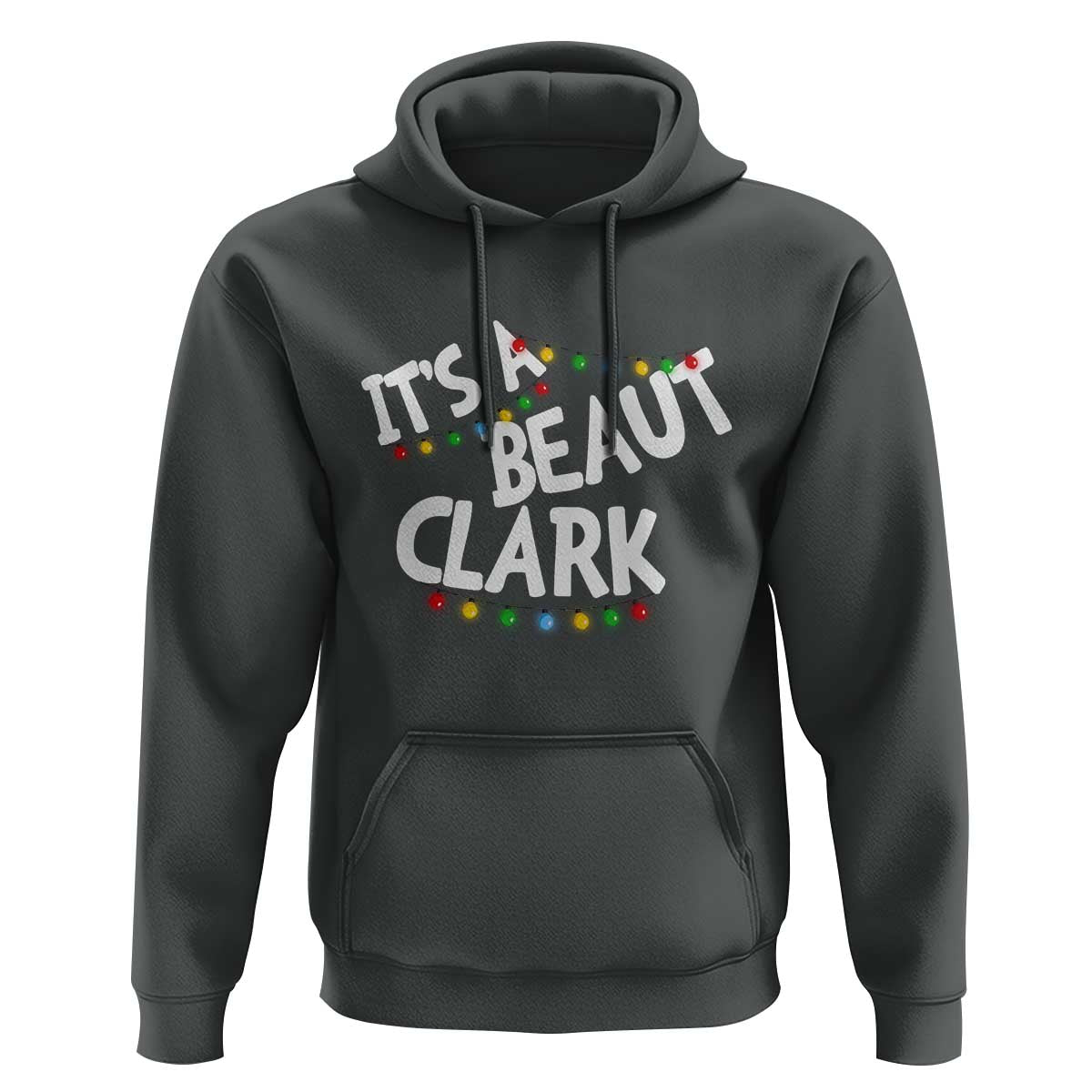 Funny Xmas Movie Its A Beaut Clark Hoodie Christmas Vacation Holiday Lights - Wonder Print Shop