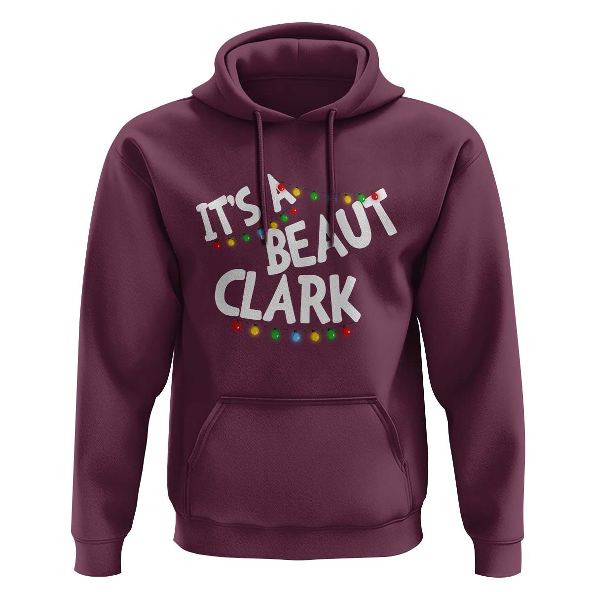 Funny Xmas Movie Its A Beaut Clark Hoodie Christmas Vacation Holiday Lights - Wonder Print Shop