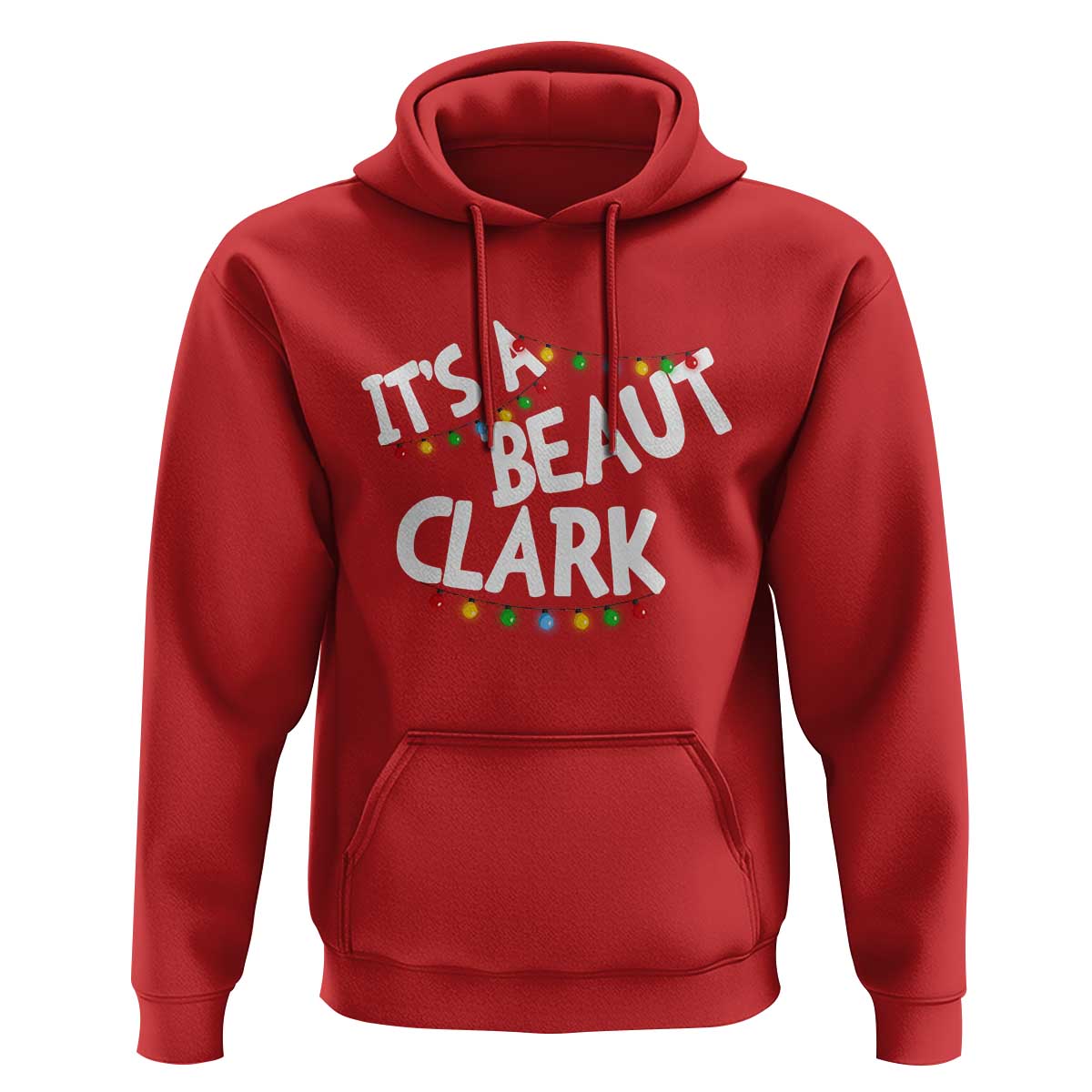 Funny Xmas Movie Its A Beaut Clark Hoodie Christmas Vacation Holiday Lights - Wonder Print Shop
