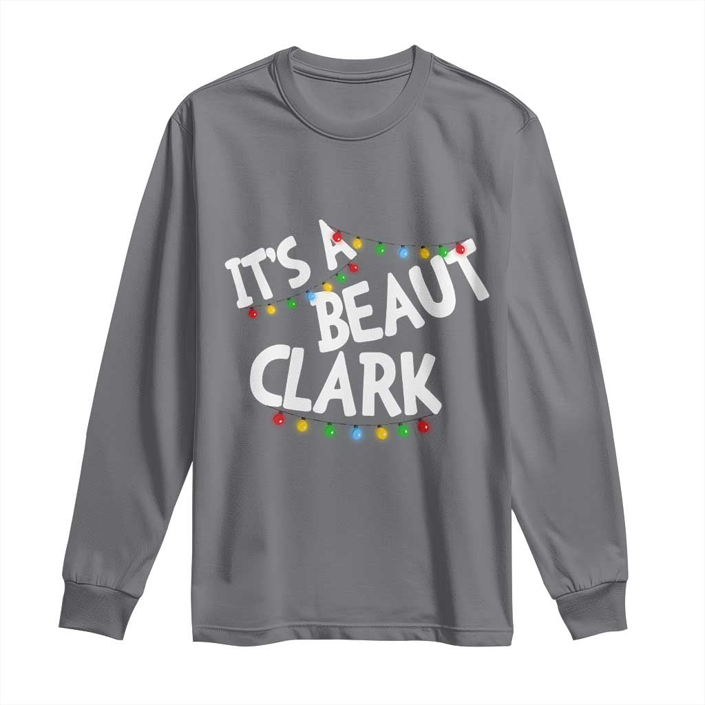 Funny Xmas Movie Its A Beaut Clark Long Sleeve Shirt Christmas Vacation Holiday Lights - Wonder Print Shop