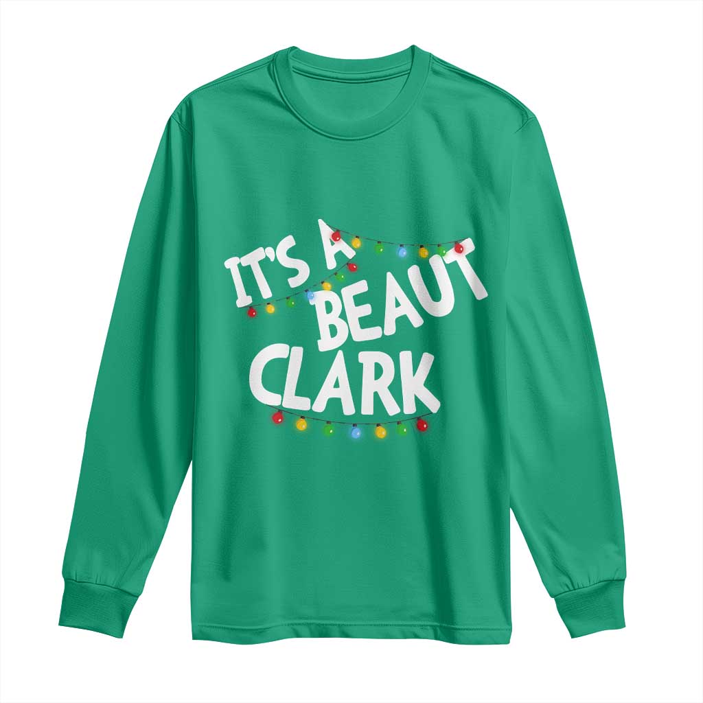 Funny Xmas Movie Its A Beaut Clark Long Sleeve Shirt Christmas Vacation Holiday Lights - Wonder Print Shop