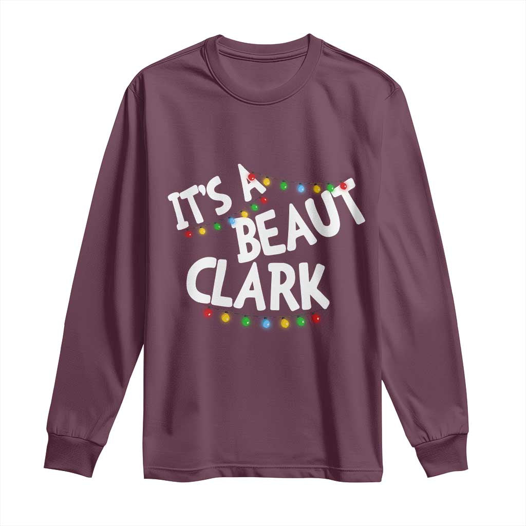 Funny Xmas Movie Its A Beaut Clark Long Sleeve Shirt Christmas Vacation Holiday Lights - Wonder Print Shop
