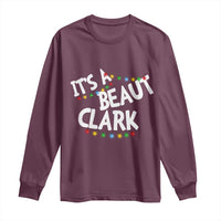 Funny Xmas Movie Its A Beaut Clark Long Sleeve Shirt Christmas Vacation Holiday Lights - Wonder Print Shop