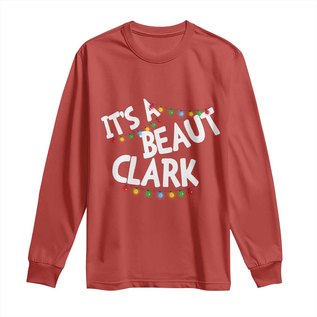 Funny Xmas Movie Its A Beaut Clark Long Sleeve Shirt Christmas Vacation Holiday Lights - Wonder Print Shop