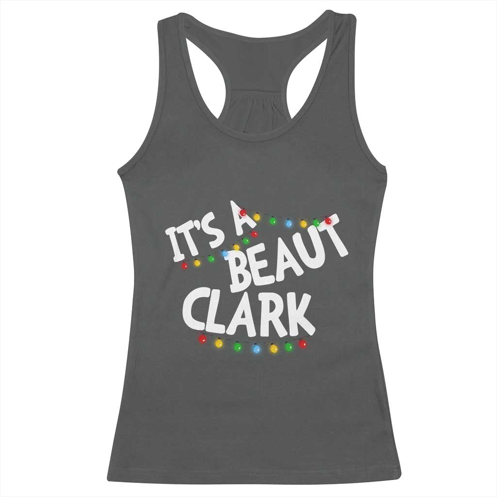 Funny Xmas Movie Its A Beaut Clark Racerback Tank Top Christmas Vacation Holiday Lights - Wonder Print Shop