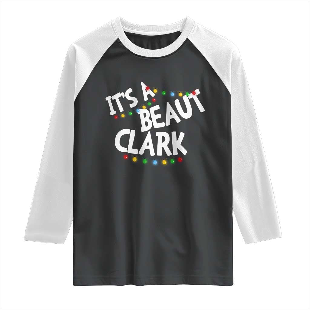 Funny Xmas Movie Its A Beaut Clark Raglan Shirt Christmas Vacation Holiday Lights - Wonder Print Shop