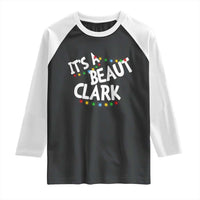Funny Xmas Movie Its A Beaut Clark Raglan Shirt Christmas Vacation Holiday Lights - Wonder Print Shop