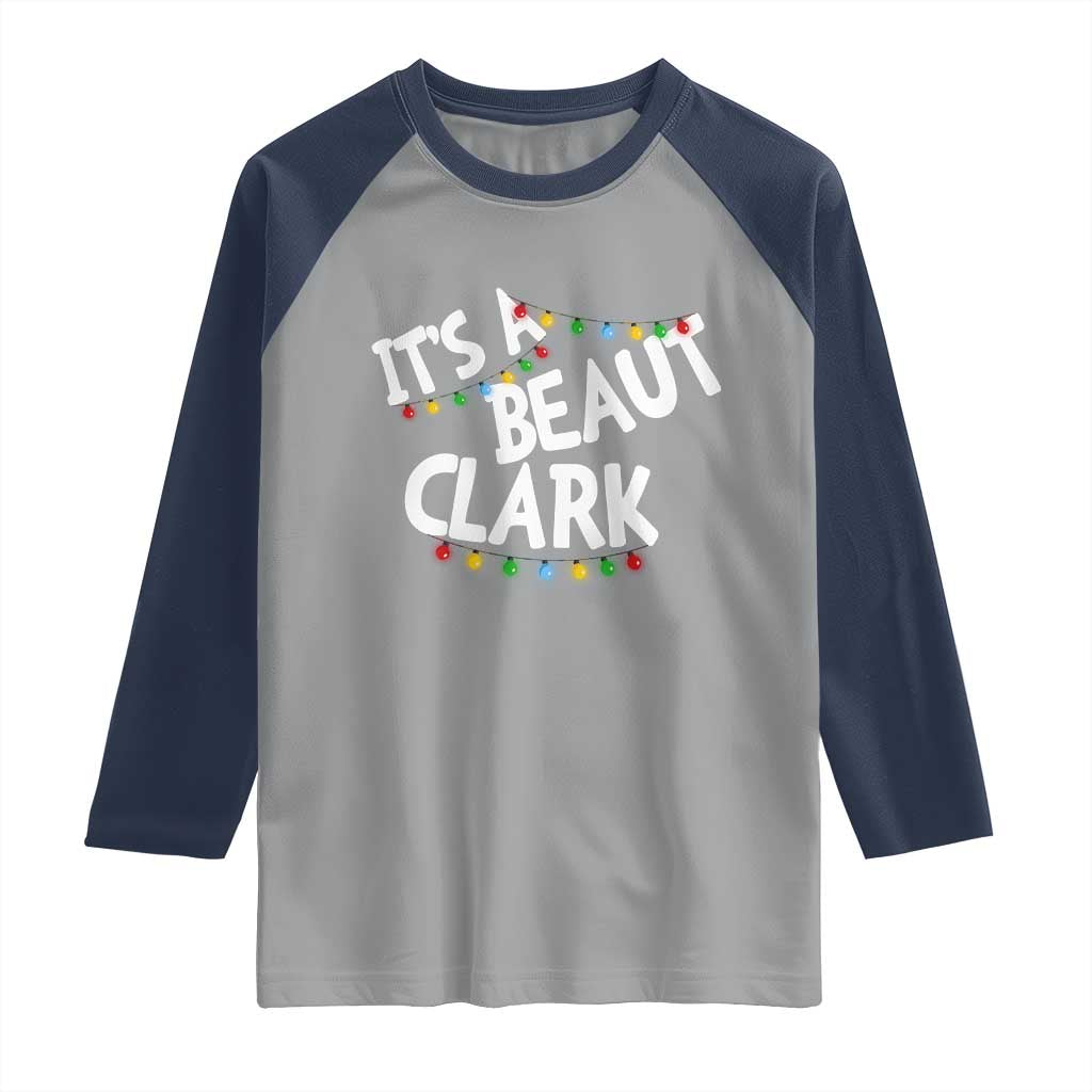 Funny Xmas Movie Its A Beaut Clark Raglan Shirt Christmas Vacation Holiday Lights - Wonder Print Shop