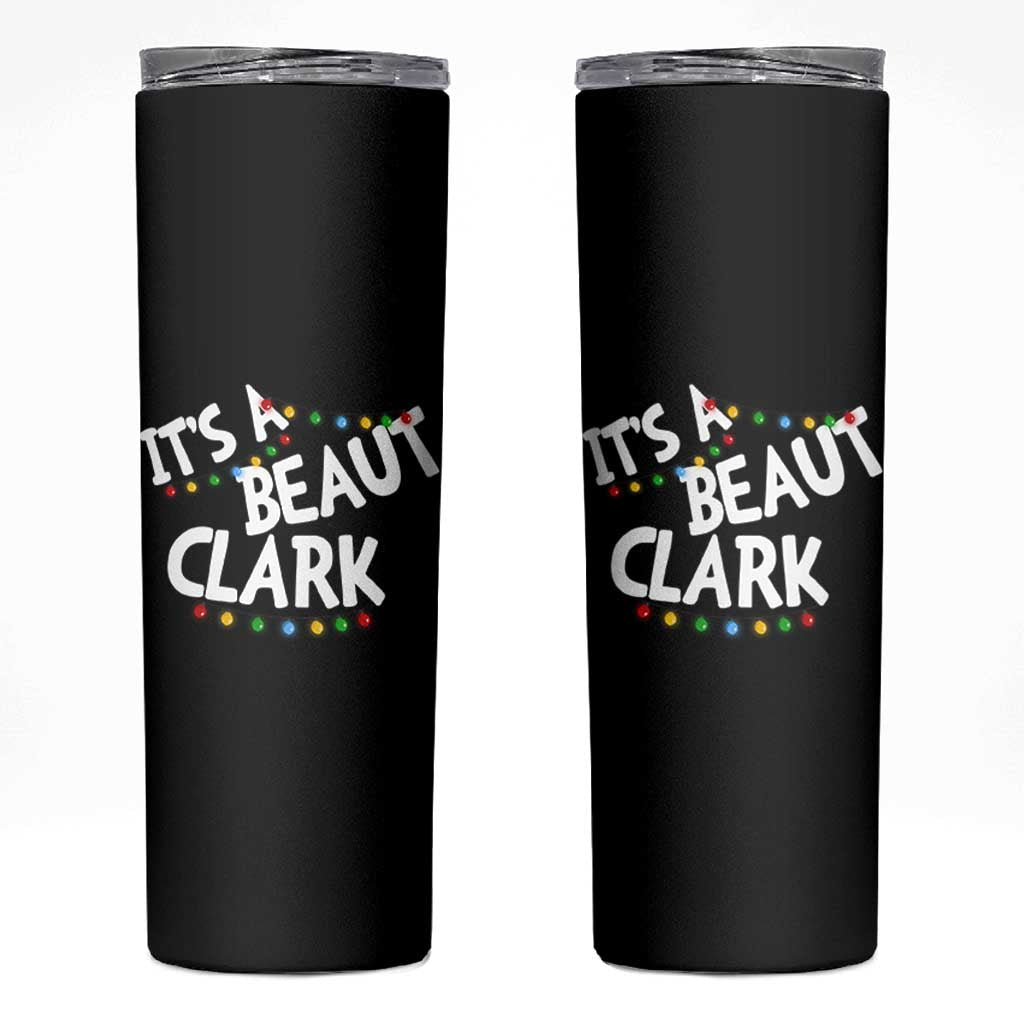 Funny Xmas Movie Its A Beaut Clark Skinny Tumbler Christmas Vacation Holiday Lights - Wonder Print Shop