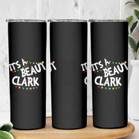 Funny Xmas Movie Its A Beaut Clark Skinny Tumbler Christmas Vacation Holiday Lights - Wonder Print Shop